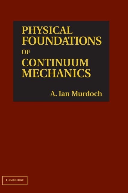 Physical Foundations of Continuum Mechanics