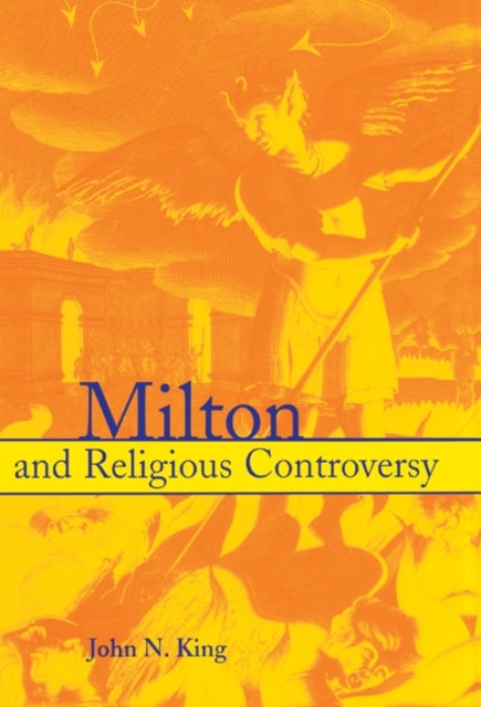 Milton and Religious Controversy - Satire and Polemic in Paradise Lost