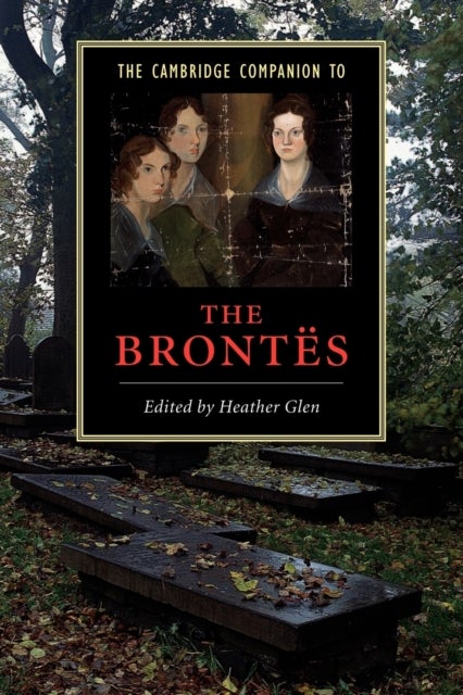 The Cambridge Companion to the Brontes