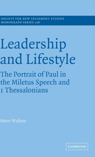 Leadership and Lifestyle - The Portrait of Paul in the Miletus Speech and 1 Thessalonians