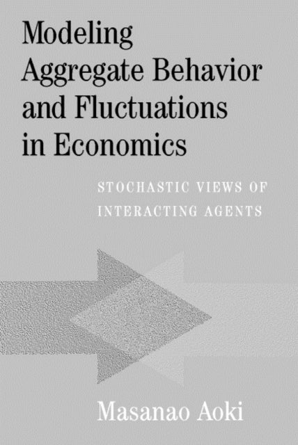 Modeling Aggregate Behavior and Fluctuations in Economics - Stochastic Views of Interacting Agents
