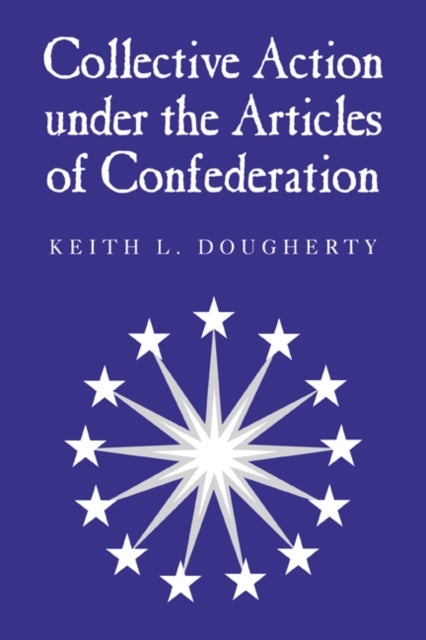 Collective Action under the Articles of Confederation