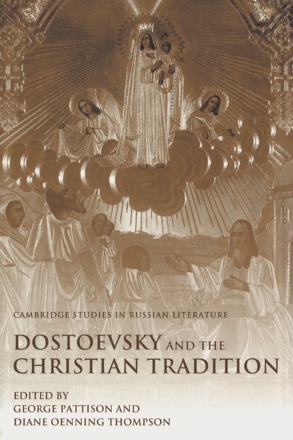 Dostoevsky and the Christian Tradition