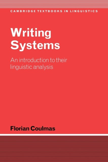Writing Systems - An Introduction to Their Linguistic Analysis