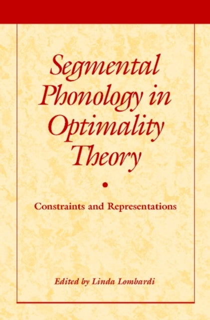 Segmental Phonology in Optimality Theory - Constraints and Representations