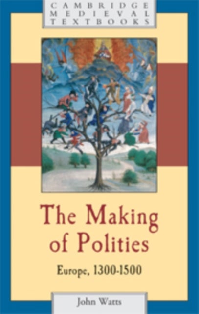The Making of Polities - Europe, 1300–1500