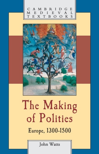 The Making of Polities - Europe, 1300–1500