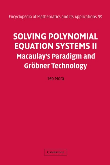 Solving Polynomial Equation Systems II - Macaulay's Paradigm and Grobner Technology