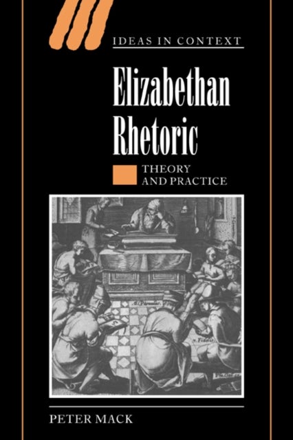 Elizabethan Rhetoric - Theory and Practice