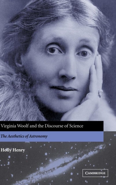 Virginia Woolf and the Discourse of Science - The Aesthetics of Astronomy