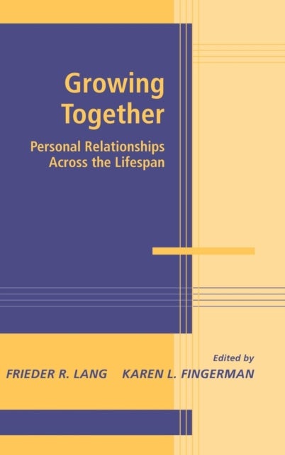 Growing Together - Personal Relationships across the Life Span