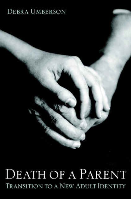 Death of a Parent - Transition to a New Adult Identity