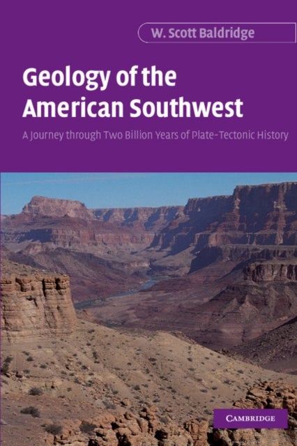 Geology of the American Southwest - A Journey through Two Billion Years of Plate-Tectonic History
