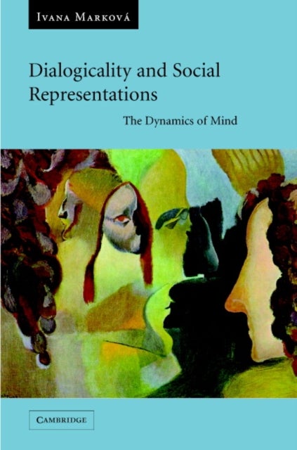 Dialogicality and Social Representations - The Dynamics of Mind