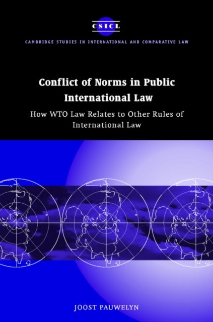 Conflict of Norms in Public International Law - How WTO Law Relates to other Rules of International Law
