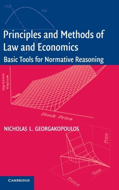 Principles and Methods of Law and Economics - Enhancing Normative Analysis