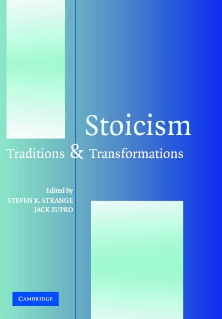 Stoicism - Traditions and Transformations