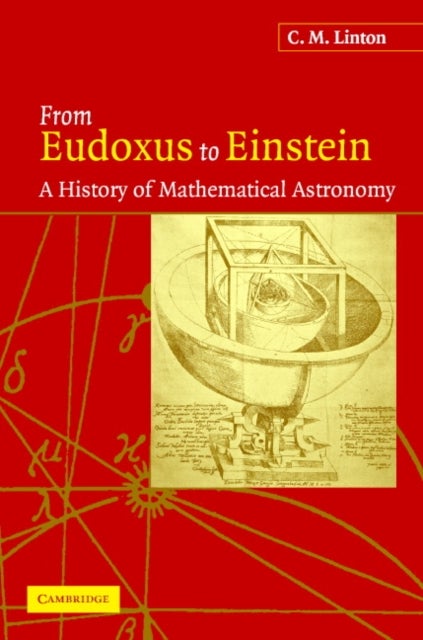 From Eudoxus to Einstein - A History of Mathematical Astronomy