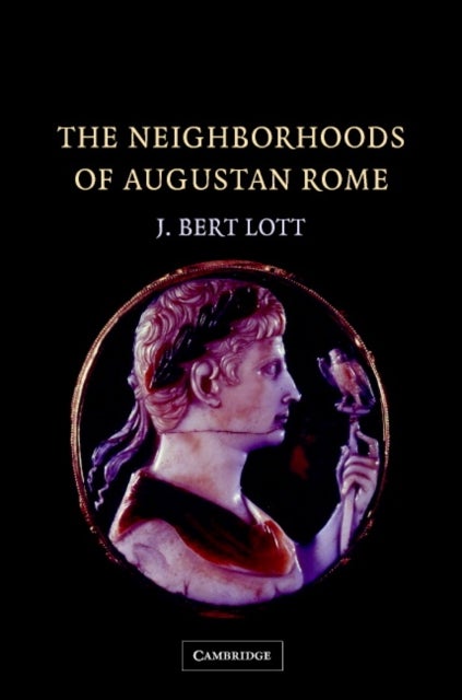 The Neighborhoods of Augustan Rome