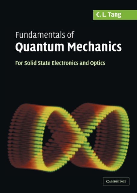 Fundamentals of Quantum Mechanics - For Solid State Electronics and Optics