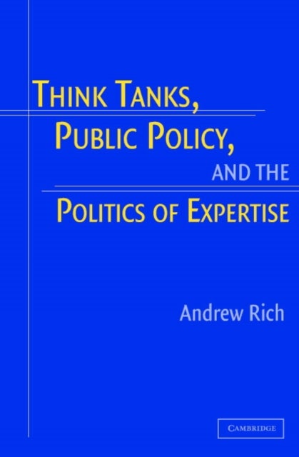 Think Tanks, Public Policy, and the Politics of Expertise