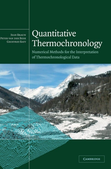 Quantitative Thermochronology - Numerical Methods for the Interpretation of Thermochronological Data