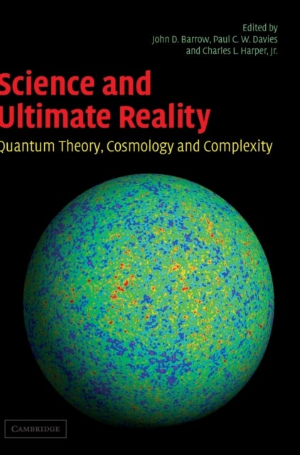 Science and Ultimate Reality - Quantum Theory, Cosmology, and Complexity