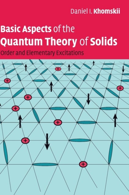 Basic Aspects of the Quantum Theory of Solids - Order and Elementary Excitations