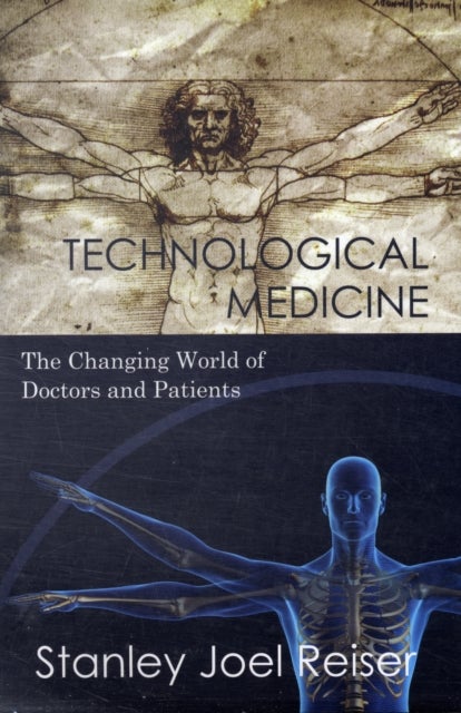 Technological Medicine - The Changing World of Doctors and Patients