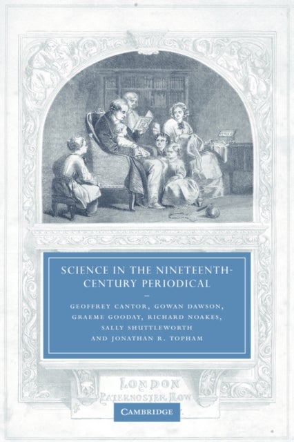 Science in the Nineteenth-Century Periodical - Reading the Magazine of Nature