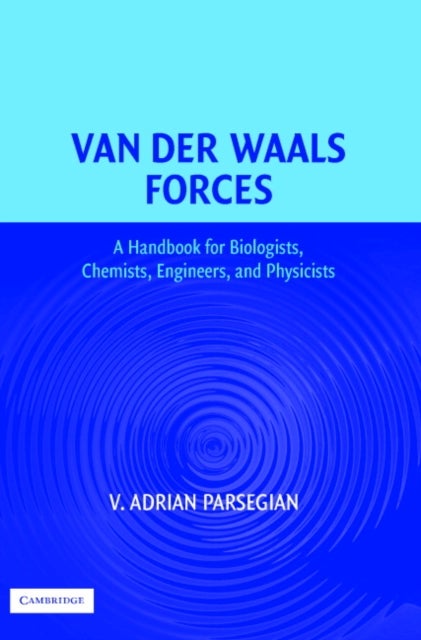 Van der Waals Forces - A Handbook for Biologists, Chemists, Engineers, and Physicists