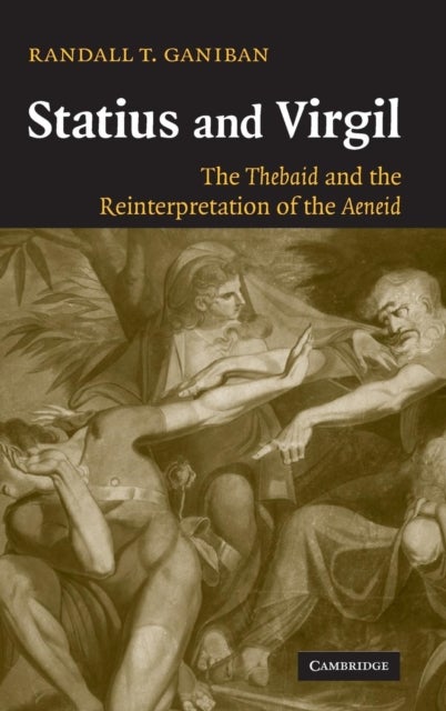 Statius and Virgil - The Thebaid and the Reinterpretation of the Aeneid