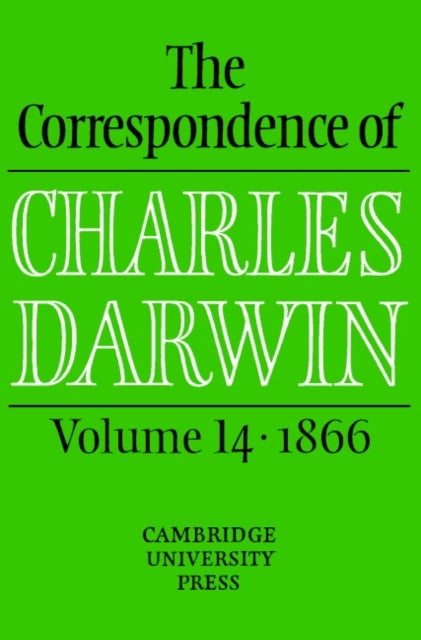 The Correspondence of Charles Darwin: Volume 14, 1866
