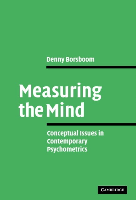 Measuring the Mind - Conceptual Issues in Contemporary Psychometrics