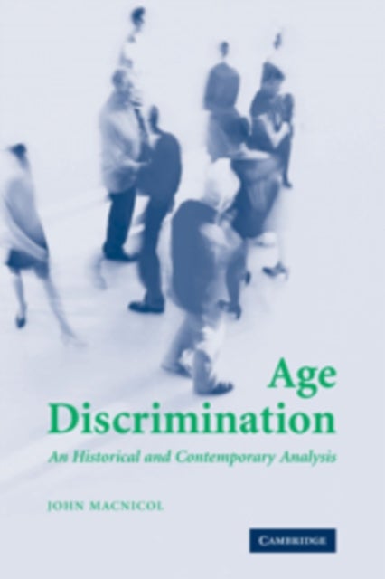 Age Discrimination - An Historical and Contemporary Analysis