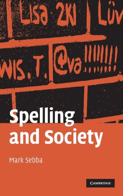 Spelling and Society - The Culture and Politics of Orthography around the World