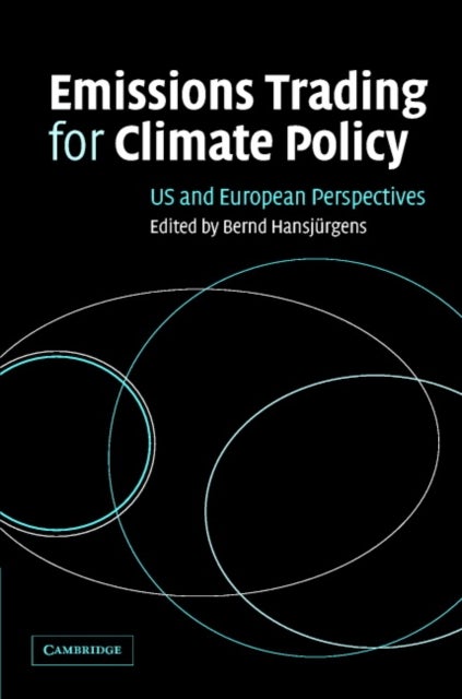 Emissions Trading for Climate Policy - US and European Perspectives