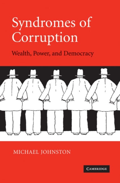 Syndromes of Corruption - Wealth, Power, and Democracy