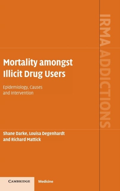 Mortality amongst Illicit Drug Users - Epidemiology, Causes and Intervention