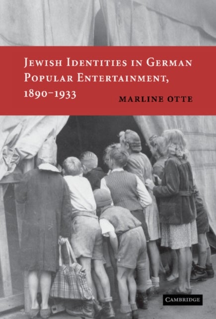 Jewish Identities in German Popular Entertainment, 1890–1933