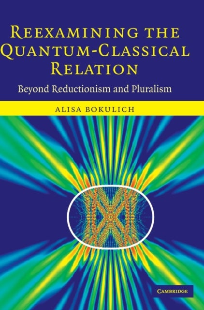 Reexamining the Quantum-Classical Relation - Beyond Reductionism and Pluralism