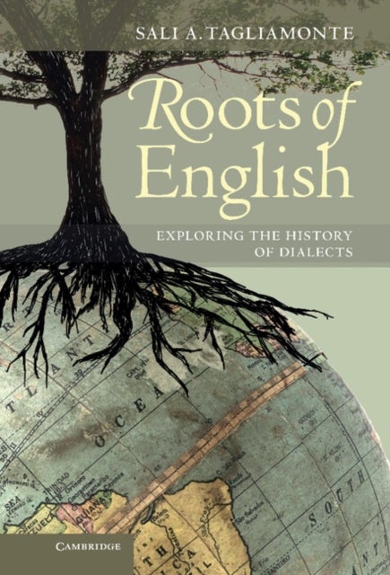 Roots of English - Exploring the History of Dialects
