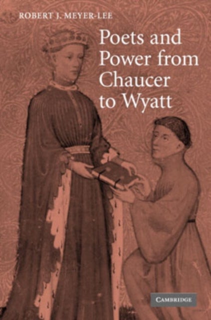 Poets and Power from Chaucer to Wyatt