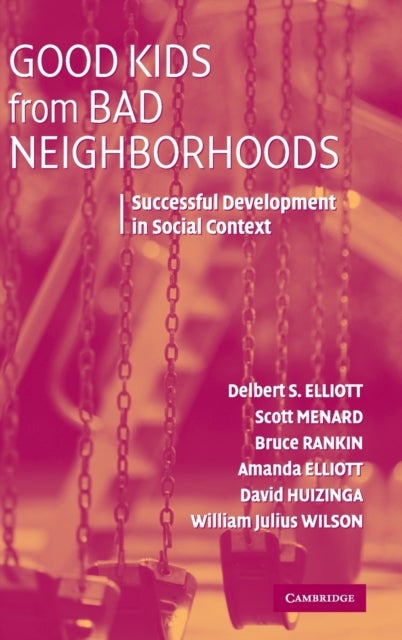 Good Kids from Bad Neighborhoods - Successful Development in Social Context