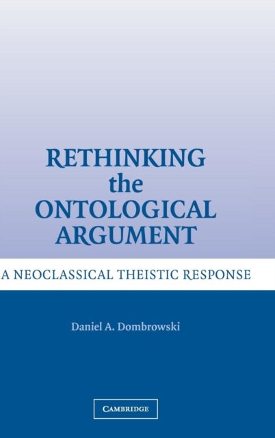 Rethinking the Ontological Argument - A Neoclassical Theistic Response