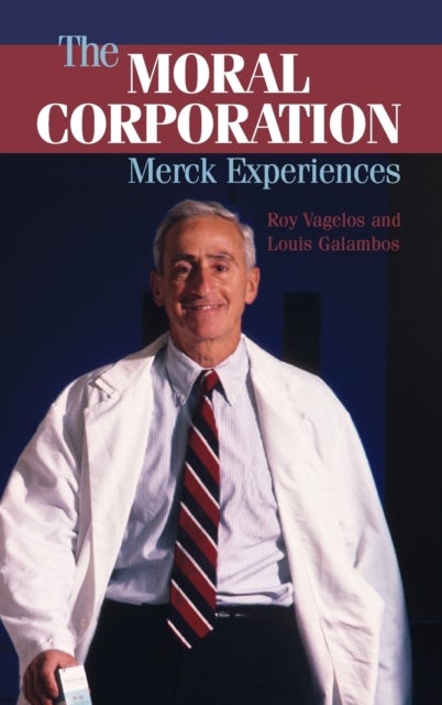 The Moral Corporation - Merck Experiences