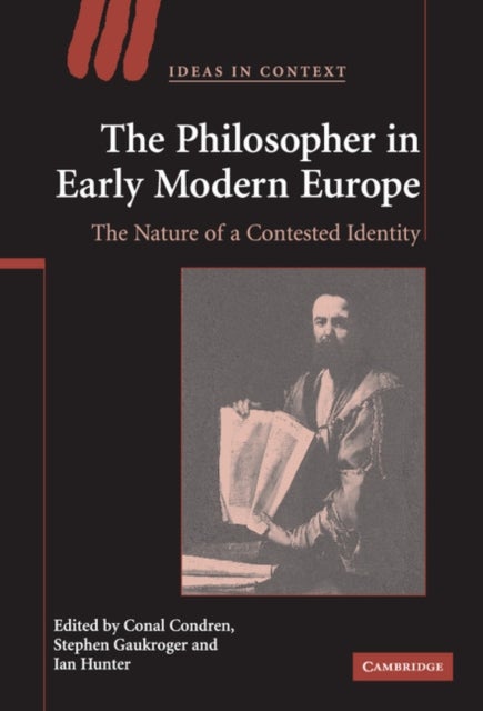 The Philosopher in Early Modern Europe - The Nature of a Contested Identity