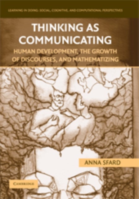 Thinking as Communicating - Human Development, the Growth of Discourses, and Mathematizing
