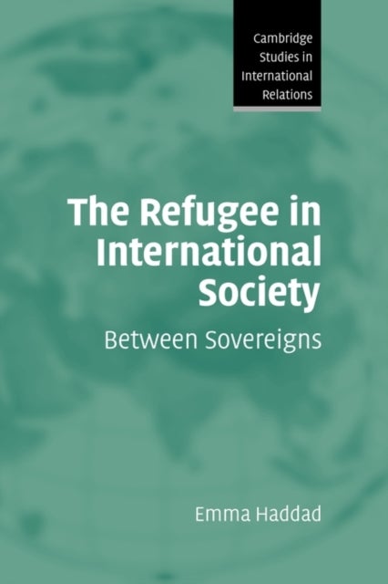 The Refugee in International Society - Between Sovereigns