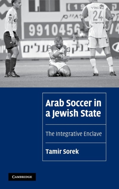 Arab Soccer in a Jewish State - The Integrative Enclave
